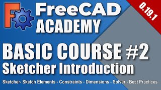 FreeCAD 019  Basic Course  Part 2  Sketcher Introduction EN [upl. by Miltie757]