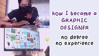 How I became a Graphic Designer with NO Degree amp Experience  Tips [upl. by Porett]