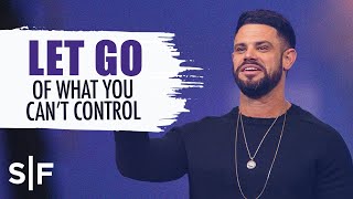 Let Go Of What You Cant Control  Steven Furtick [upl. by Dusen]