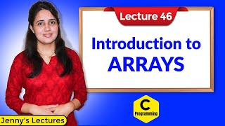 C46 Arrays in C  part 1  Introduction to Arrays [upl. by Trevah227]