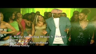 Wisin amp Yandel ft R Kelly  Burn It Up Promo Only [upl. by Ardene]