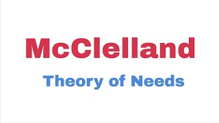 McClelland  Theory of Needs [upl. by Sirama]