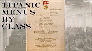 Titanic Menus By Class [upl. by Yeh545]