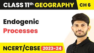 Endogenic Processes  Geomorphic Processes  Class 11 Geography [upl. by Htebirol]