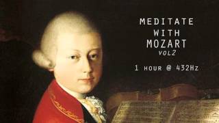 Meditate with Mozart  432Hz Classical Music  Vol 2 [upl. by Rramal]