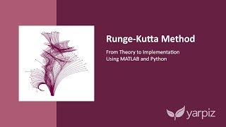 RungeKutta Method Theory and Python  MATLAB Implementation [upl. by Agretha]