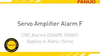 Alarm F Troubleshooting for FANUC CNC Servo Amplifier [upl. by Relyuc]