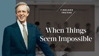 When Things Seem Impossible  Timeless Truths – Dr Charles Stanley [upl. by Allekim]