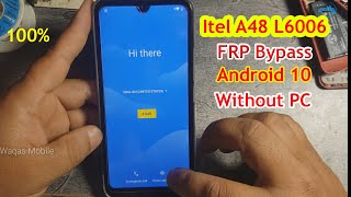 Itel A48 L6006 Android 10 FRP BYPASS Without Pc 100  Itel A48 Google Account Bypass waqas mobile [upl. by Aseuqram993]