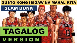 Slam Dunk Opening Tagalog Version Kimi Ga Suki Da To Sakebitai [upl. by Zenia617]