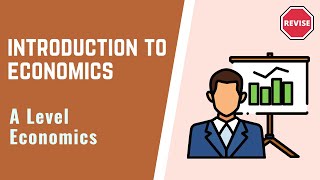 A Level Economics  Introduction To Economics [upl. by Ennelram]