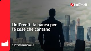 UniCredit la Banca per le Cose che Contano I Spot Istituzionale [upl. by Stig]