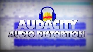 How To Distort Audio In Audacity  Tutorial 23 [upl. by Nytram]