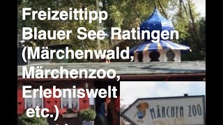 Freizeittipp Blauer See Ratingen Märchenwald Märchenzoo Erlebniswelt etc [upl. by Kalin]