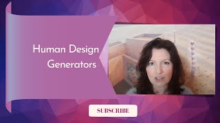 Human Design  Generators [upl. by Aisatna453]