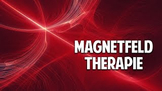 Magnetfeldtherapie  Die Zukunft der Gesundheit [upl. by Vale100]