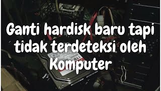 Cara Mengatasi Hard Disk Baru Tapi Hardisk tidak terdeteksi komputer [upl. by Avehsile170]