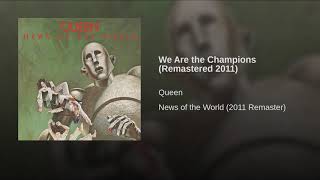 We Are The Champions Remastered 2011 [upl. by Joel167]