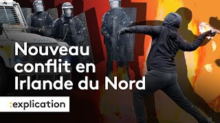 Pourquoi lIrlande du Nord sembrase à nouveau [upl. by Jaquenetta]