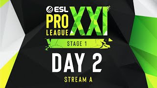 ESL Pro League Season 21  Day 2  Stream A  FULL SHOW [upl. by Nalyd]