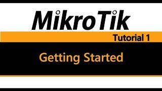 MikroTik Tutorial 1  Getting Started Basic Configuration [upl. by Marlane]