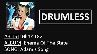 07 Blink 182  Adams Song DRUMLESS [upl. by Imray988]