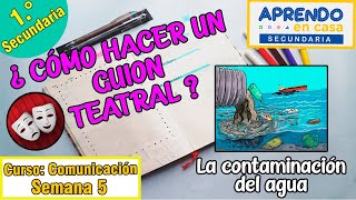 CÓMO ESCRIBIR UN GUION TEATRAL  1° DE SECUNDARIA  Aprendo en casa [upl. by Anissa]