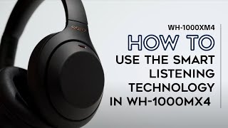 How To Use The Smart Features in WH1000XM4  Sony Audio [upl. by Nyved]