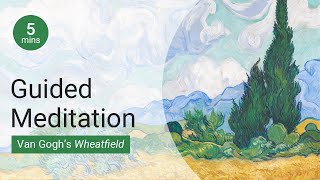 5minute meditation Van Goghs Wheatfield with Cypresses  National Gallery [upl. by Manny]