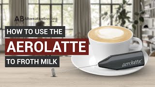 How To Use the AeroLatte To Froth Milk [upl. by Ahseyt]