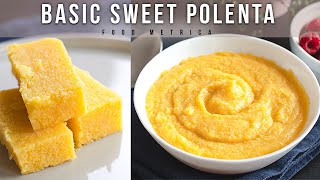 Basic SWEET Polenta Recipe [upl. by Ielhsa]