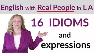 Learn 16 Useful English Idioms and Expressions That Native Speakers Use [upl. by Byram620]