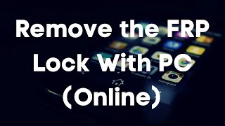 FRP Lock remove with PC No downloads needed [upl. by Eleon]