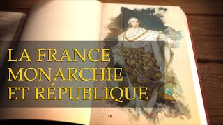 La France entre monarchie et république [upl. by Rutra]