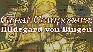 Great Composers Hildegard von Bingen [upl. by Meingoldas]