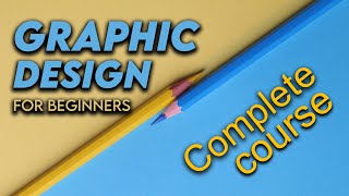 Graphic Design Tutorial For Beginners  Graphic Design Full Course [upl. by Kimberli845]