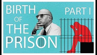 The Origins of Torture amp Punishment  The Birth of the Prison Part 1  Michel Foucault [upl. by Fifine860]