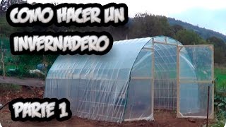 Como Hacer Un Invernadero Casero Parte 1 La Estructura  La Huertina De Toni [upl. by Farhsa]