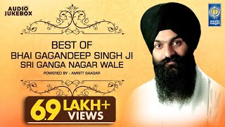 Best Of Bhai Gagandeep Singh Sri Ganga Nagar Wale  Kirtan Jukebox  Amritt Saagar  Shabad Gurbani [upl. by Yar]