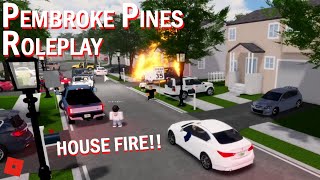 HOUSE FIRE  ROBLOX  Pembroke Pines Roleplay [upl. by Aynatal]