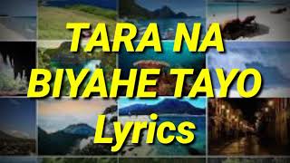 LYRICS Tara Na Biyahe Tayo Video 2021 People amp Places Best of the Philippines [upl. by Knutson]