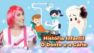 História Infantil  O Dente e a Cárie [upl. by Eerized135]