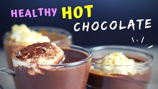 Healthy Homemade Hot Chocolate 3 ways [upl. by Irama]