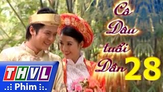 THVL  Cô dâu tuổi dần  Tập 28 [upl. by Bernette]