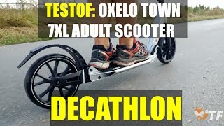 Test of OXELO Town 7XL Adult Scooter  DECATHLON [upl. by Lehteb60]