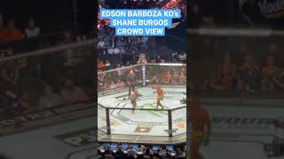 Edson Barboza Ko’s Shane Burgos CROWD VIEW [upl. by Cockburn497]