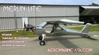 Flying the Merlin Lite Part 103 Legal All Metal Ultralight Aircraft Aeromarine LSA [upl. by Atsira]