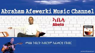 Eritrea music Abraham Afewerki  Abelaኣቤላ Official Audio Video [upl. by Shelby975]