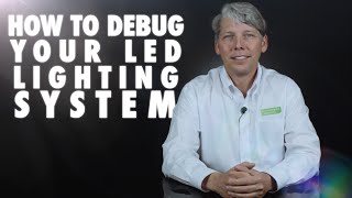 How to Troubleshoot Your LED Lighting System [upl. by Eetse]