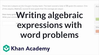 How to write algebraic expressions from word problems  6th grade  Khan Academy [upl. by Llirrehs]